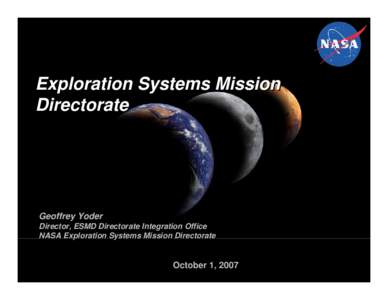 Exploration Systems Mission Directorate Geoffrey Geoffrey Yoder Yoder