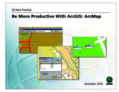 GIS Best Practices  Be More Productive With ArcGIS: ArcMap December 2006