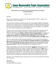 IRFA Response to “An Open Letter to the Iowa Renewable Fuels Association” from API’s Bob Greco October 3, 2013 Dear Bob, Thank you for considering our invitation to the “E15 Ride and Drive for Truth.” I gather 