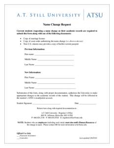 Name Change Request Current students requesting a name change on their academic records are required to submit this form along with one of the following documents: • • •