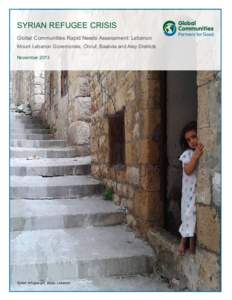 Syrian Refugee Crisis Global Communities Rapid Needs Assessment: Lebanon Mount Lebanon Governorate, Chouf, Baabda and Aley Districts NovemberSyrian refugee girl, Barja, Lebanon