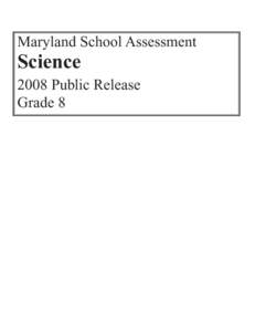 Maryland School Assessment  Science 2008 Public Release Grade 8