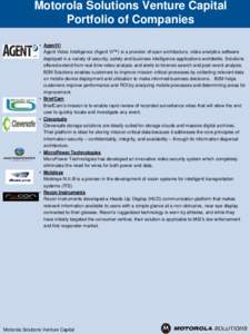 Motorola Solutions Venture Capital Portfolio of Companies • AgentVi Agent Video Intelligence (Agent Vi™) is a provider of open architecture, video analytics software deployed in a variety of security, safety and busi