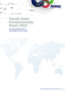Amway Global Entrepreneurship Report 2013 Encouraging Entrepreneurs – Eliminating the Fear of Failure