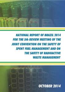 JOINT CONVENTION ON THE SAFETY OF SPENT FUEL MANAGEMENT AND ON THE SAFETY OF RADIOACTIVE WASTE MANAGEMENT  NATIONAL REPORT OF BRAZIL FOR THE 5th REVIEW MEETING