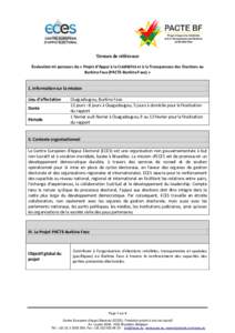 Termes de référence Évaluation mi-parcours du « Projet d’Appui à la Crédibilité et à la Transparence des Elections au Burkina Faso (PACTE-Burkina Faso) » 1. Information sur la mission Lieu d’affectation