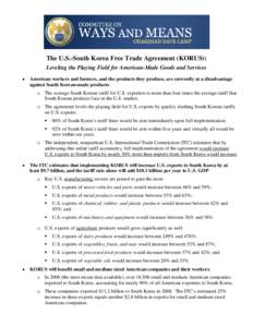 The U.S.-South Korea Free Trade Agreement (KORUS): Leveling the Playing Field for American-Made Goods and Services • American workers and farmers, and the products they produce, are currently at a disadvantage against 