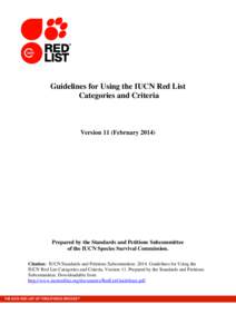 Guidelines for Using the IUCN Red List Categories and Criteria Version 11 (FebruaryPrepared by the Standards and Petitions Subcommittee