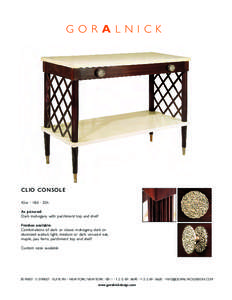 GOR A LN IC K  CLIO CONSOLE 42w · 18d · 32h As pictured: Dark mahogany with parchment top and shelf