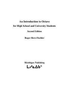 An Introduction to Octave for High School and University Students Second Edition Roger Herz-Fischler  Mzinhigan Publishing