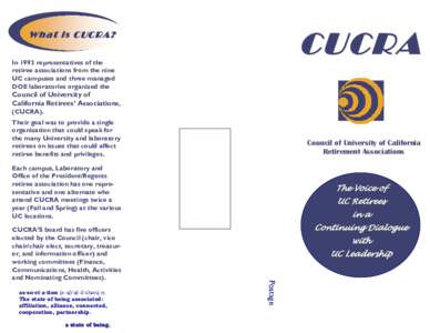 CUCRA  What is CUCRA? In 1993 representatives of the retiree associations from the nine UC campuses and three managed