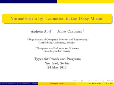 Normalization by Evaluation in the Delay Monad Andreas Abel1 James Chapman  2