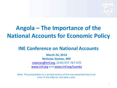 Angola – The Importance of the National Accounts for Economic Policy, Presentation by the Resident Representative Nicholas Staines,  the National Institute of Statistics’ International Conference on the new National 
