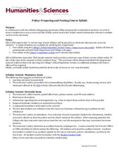 Policy: Preparing and Posting Course Syllabi Purpose: In conformance with the Collective Bargaining Agreement (CBA) and generally accepted best practices, we wish to ensure students have easy access to all H&S syllabi, a