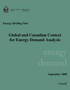 Energy Briefing Note - Global and Canadian Context for Energy Demand Analysis - September 2008