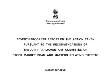 Government of India Ministry of Finance SEVENTH PROGRESS REPORT ON THE ACTION TAKEN PURSUANT TO THE RECOMMENDATIONS OF THE JOINT PARLIAMENTARY COMMITTEE ON