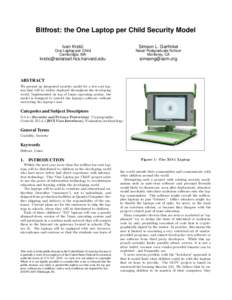 Bitfrost: the One Laptop per Child Security Model Ivan Krsti´c Simson L. Garfinkel  One Laptop per Child