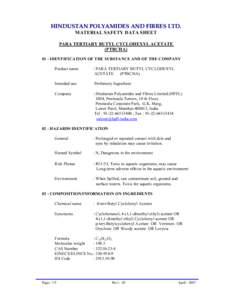 HINDUSTAN POLYAMIDES AND FIBRES LTD. MATERIAL SAFETY DATA SHEET PARA TERTIARY BUTYL CYCLOHEXYL ACETATE (PTBCHAIDENTIFICATION OF THE SUBSTANCE AND OF THE COMPANY Product name