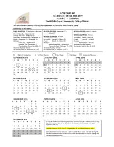 APPENDIX H3 ACADEMIC YEARArticle 27 – Calendar) Foothill-De Anza Community College District TheAcademic Year begins September 20, 2018 and ends June 28, 2019. Summary of Key Dates: