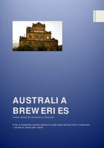 AUSTRALIA BREWERIES Contact details for breweries in Australia A list of breweries contact details for each state and territory of Australia – sorted by state town name