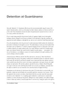 Chapter 1  Detention at Guantánamo Soon after September 11, Guantánamo Bay became the most prominent public stage for many of the nation’s detention policies, which were then played out before attentive audiences in 