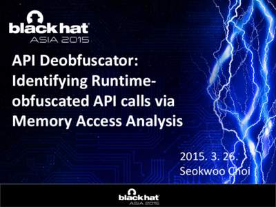 API Deobfuscator: Identifying Runtimeobfuscated API calls via Memory Access AnalysisSeokwoo Choi