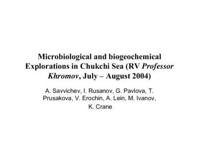 Microbiological and biogeochemical Explorations in Chukchi Sea (RV Professor Khromov, July – August 2004)