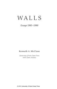 WA L L S Essays 1985–1990 Kenneth A. McClane University of Notre Dame Press Notre Dame, Indiana