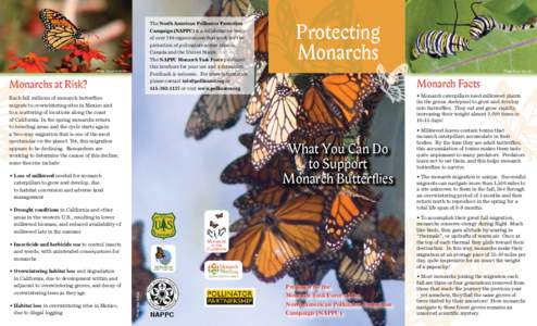 The North American Pollinator Protection Campaign (NAPPC) is a collaborative body of over 140 organizations that work for the protection of pollinators across Mexico, Canada and the United States. The NAPPC Monarch Task 