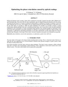 Optimizing the phase retardation caused by optical coatings H. Fabricius*, T. N. Hansen DELTA Light & Optics, Venlighedsvej 4, DK-2970 Hoersholm, Denmark ABSTRACT During the interaction with a coating, a phase shift is i