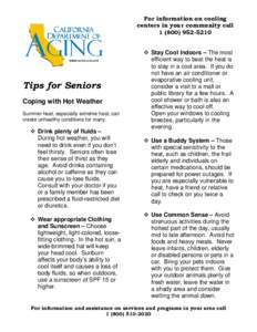 For information on cooling centers in your community call Tips for Seniors Coping with Hot Weather