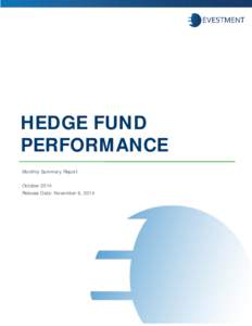 HEDGE FUND PERFORMANCE Monthly Summary Report October 2014 Release Date: November 6, 2014