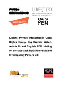 Liberty, Privacy International, Open Rights Group, Big Brother Watch, Article 19 and English PEN briefing on the fast-track Data Retention and Investigatory Powers Bill