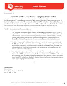News Release December 5, 2014 United Way of the Lower Mainland recognizes Labour leaders On December 4, the 21st Annual Labour Appreciation Night honoured three Metro Vancouver social activists for their outstanding comm