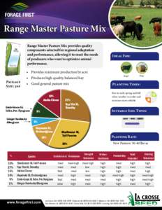 Range Master Pasture Mix Range Master Pasture Mix provides quality components selected for regional adaptation and performance, allowing it to meet the needs of producers who want to optimize animal performance.