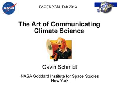 PAGES YSM, FebThe Art of Communicating Climate Science  Gavin Schmidt