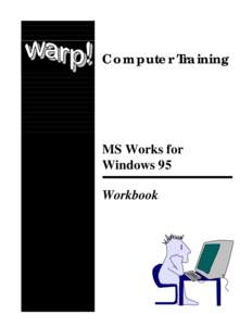 Computer Training  MS Works for Windows 95 Workbook