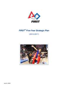 FIRST ® Five-Year Strategic Plan[removed]July 12, 2012  Growing tomorrow’s generation of innovators for more than 20 years