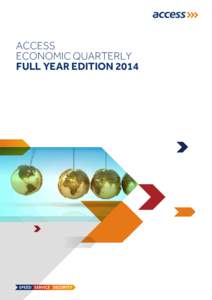 ACCESS ECONOMIC QUARTERLY FULL YEAR EDITION 2014 1.0 GLOBAL ECONOMY