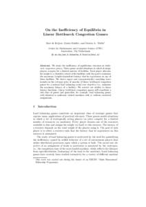 On the Inefficiency of Equilibria in Linear Bottleneck Congestion Games Bart de Keijzer, Guido Sch¨ afer, and Orestis A. Telelis⋆ Center for Mathematics and Computer Science (CWI) Amsterdam, The Netherlands