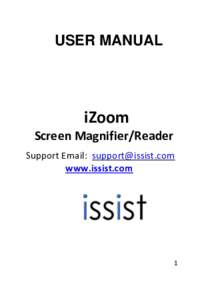 USER MANUAL  iZoom Screen Magnifier/Reader Support Email:  www.issist.com