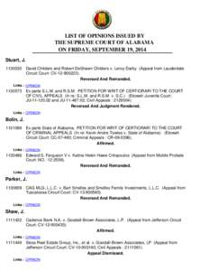 LIST OF OPINIONS ISSUED BY THE SUPREME COURT OF ALABAMA ON FRIDAY, SEPTEMBER 19, 2014 Stuart, J[removed]David Childers and Robert DeShawn Childers v. Leroy Darby (Appeal from Lauderdale Circuit Court: CV[removed]).