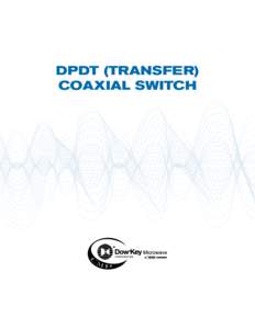 DPDT (TRANSFER) COAXIAL SWITCH DPDT  DPDT / Bypass DPDT: 411 Failsafe | SMA, 2.9 mm (K)