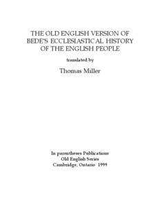 THE OLD ENGLISH VERSION OF BEDEÕS ECCLESIASTICAL HISTORY OF THE ENGLISH PEOPLE translated by  Thomas Miller