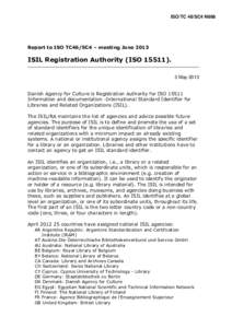 ISO/TC 46/SC4 N866  Report to ISO TC46/SC4 – meeting June 2013 ISIL Registration Authority (ISO[removed]May 2013