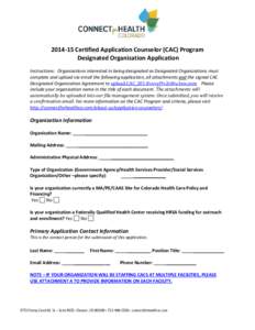 Certified Application Counselor (CAC) Program Designated Organization Application Instructions: Organizations interested in being designated as Designated Organizations must complete and upload via email the foll