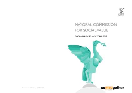 MAYORAL COMMISSION FOR SOCIAL VALUE FINDINGS REPORT – OCTOBER 2013 © Liverpool City CouncilAll rights reservedEL/T 0214