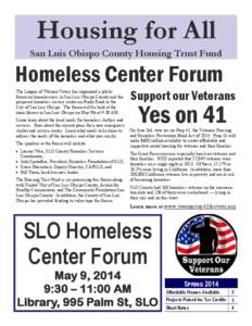 Housing for All San Luis Obispo County Housing Trust Fund Homeless Center Forum The League of Women Voters has organized a public forum on homelessness in San Luis Obispo County and the