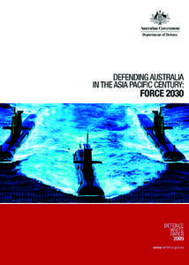 Defending Australia in the Asia Pacific Century: Force / Government / Defence Science and Technology Organisation / Department of Defence / Ministry of Defence / Emergency management / Defence Intelligence / Australian Defence Force / Current senior Australian Defence Organisation personnel / Military of Australia / Australia / Military