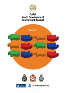 Cadet Youth Development Framework Toolkit ISBN[removed]4 © Youth Research Centre, The University of Melbourne and Department of Defence, 2012 First published August 2012 by: Youth Research Centre, Melbourne Gra